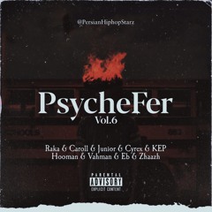 PsychFer (Vol 6) ------ (Raka & Caroll & Junior & Cyrex & KEP & Hooman & Vahman & Eb & Zhaazh)
