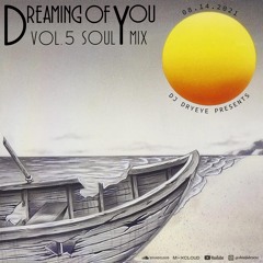 Soul Mix / Dreaming Of You / 8.14.2021 / Dj DryEye
