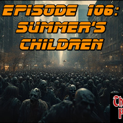 Episode 106: Summer's Children