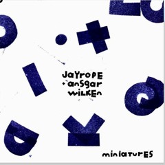Ansgar Wilken & Jayrope 7" Miniatures - Listened On Vinyl