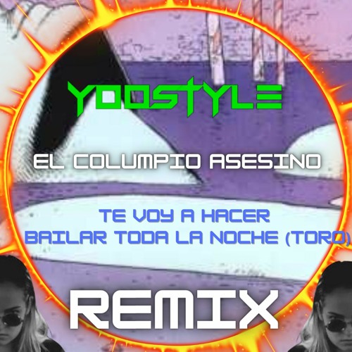 El Columpio Asesino - Te Voy A Hacer Bailar (Toro) (Yoostyle Remix)
