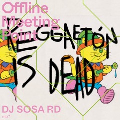 DJ SOSA RD * Reggaeton Is Dead