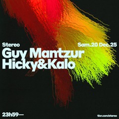 Résidence 007 - Hicky & Kalo @ Stereo Montreal w/ Guy Mantzur