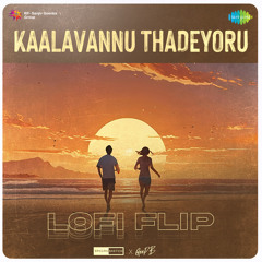 Kaalavannu Thadeyoru - Lofi Flip