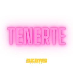 Tenerte - DJ SEBAS LGM
