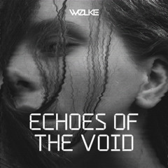 WØLKE - Echoes Of The Void (Original Mix)
