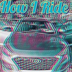 How I Ride