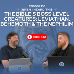 Episode 136 - The Bible’s Boss Level Creatures: Leviathan, Behemoth & the Nephilim