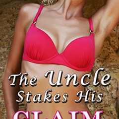 FREE EBOOK 📧 The Uncle Stakes His Claim by  Izzy Slam KINDLE PDF EBOOK EPUB
