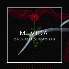 MI VIDA - DJLY FEAT DJ FOFO-JAH 2021