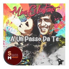 Mina Celentano - A Un Passo Da Te (Soulful Mashup)