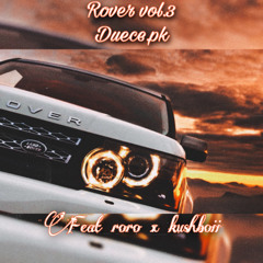 duece.pk - Rover (feat , roro & kushboii)