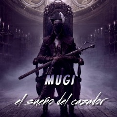 Mugi - El Sueño Del Cazador (FREE DOWNLOAD)