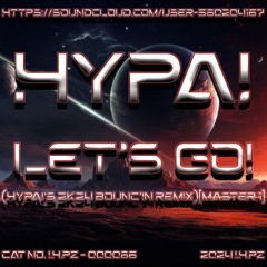 HypA! - Let's Go! (HypA!'s 2K24 Bounc'In Remix)[24 Bit MASTER 1]