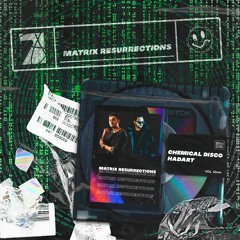 Chemical Disco, Hadart - Matrix Resurrections (Extended Mix) Free Download
