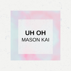Uh Oh (Mason Kai Remix) - Tate McRae