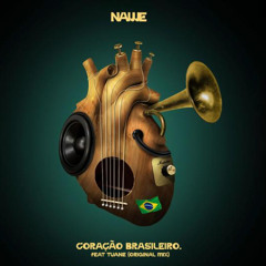 NAWE-CORAÇÃO BRASILEIRO.FEAT- TUANE. (ORIGINAL MIX).