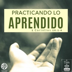 26 | David Guevara | Practicando lo aprendido | 1 Corintios 16:1-4 | 02/05/21