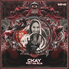 CKay (Psy Na Rua) Set #646 exclusivo para Trance México