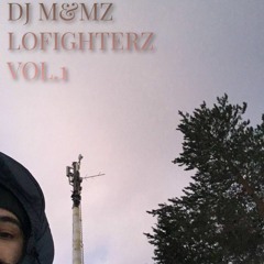 DJ M&MZ - LOFIGHTERZ VOL.1