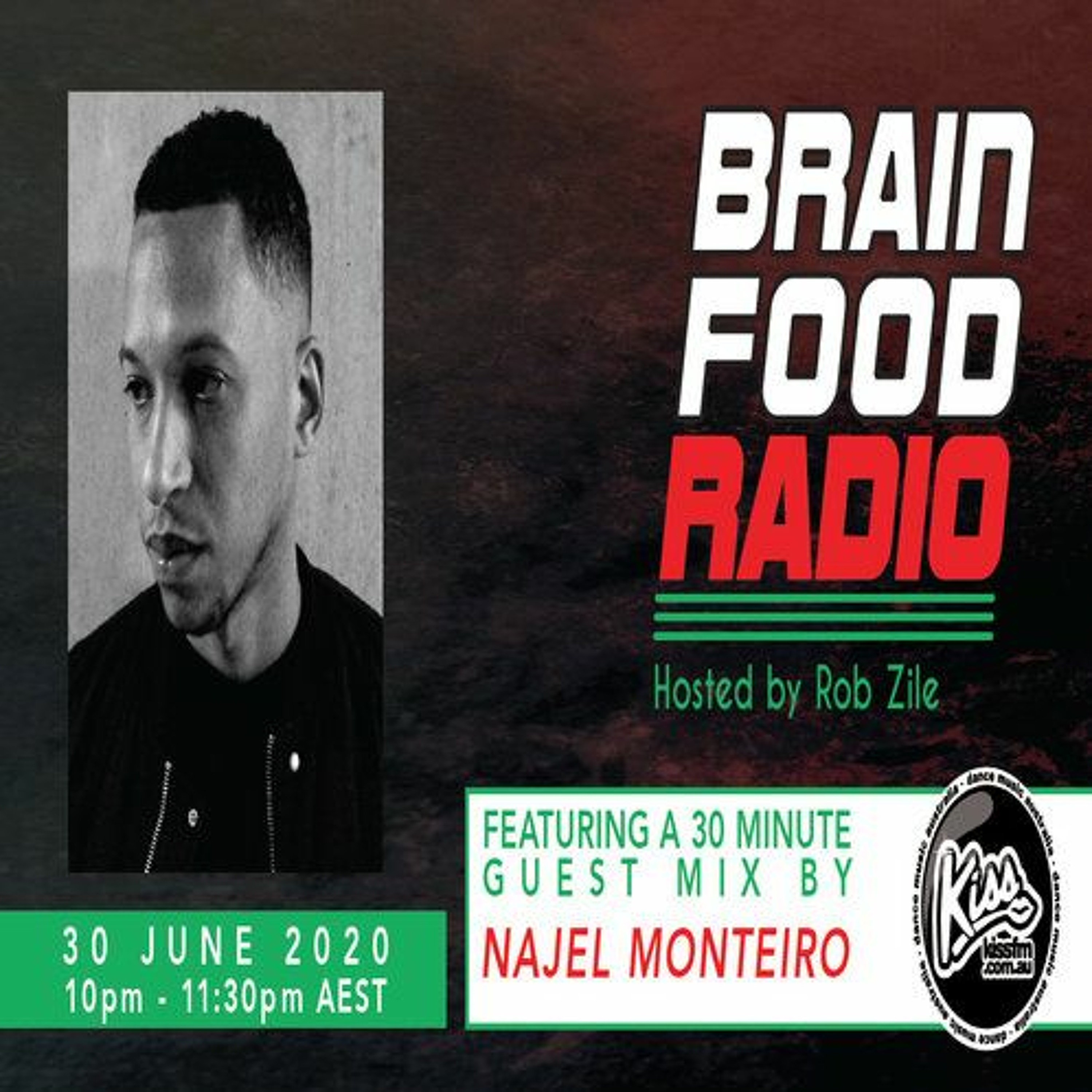 Brain Food Radio hosted by Rob Zile/KissFM/30-06-20/#2 NAJEL MONTEIRO (GUEST MIX) episode artwork