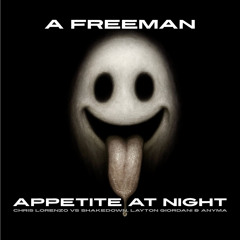 Chris Lorenzo vs Shakedown, Layton Giordani & Anyma - Appetite At Night (A Freeman Mashup)