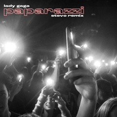 Lady Gaga - Paparazzi (Stevo Remix) [Free Download]