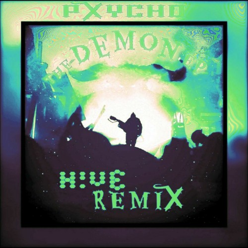 Pxych0 - Demon (H!VE Remix)