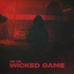 YES YES - Wicked Game