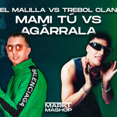 Mami Tú vs Agárrala (Marktoff Mashup) - El Malilla vs Trebol Clan