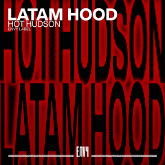 HOT HUDSON - LATAM HOOD (FREE DOWNLOAD)