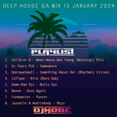 Deep House SA Mix 13 January 2024 - DjMobe