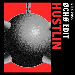 [FREE DOWNLOAD] Hustlin (ØCHØ EDIT)