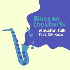Blues on the Charts (with Kid Kuza)