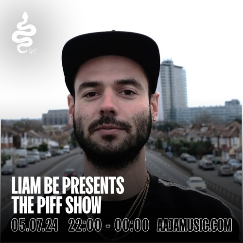 Liam be presents The Piff Show - Aaja Channel 1 - 05 07 24