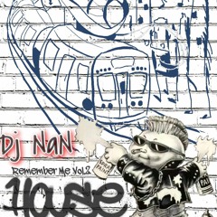 Dj Nan Remember This House Is A Feeling