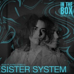 [ITB021] In The Box : Sister System