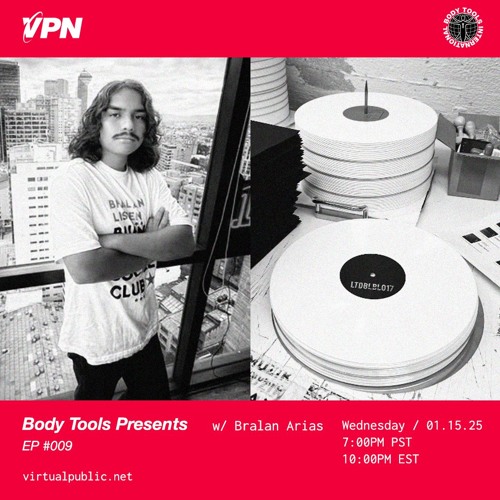 Body Tools Presents: Bralan Arias - EP Release Mix from Bogotá, Colombia (VPN Radio - 01/15/25)