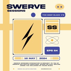swerve sessions 064 w/ the deep black v's
