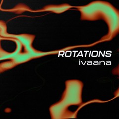 Rotations 42: IVAANA