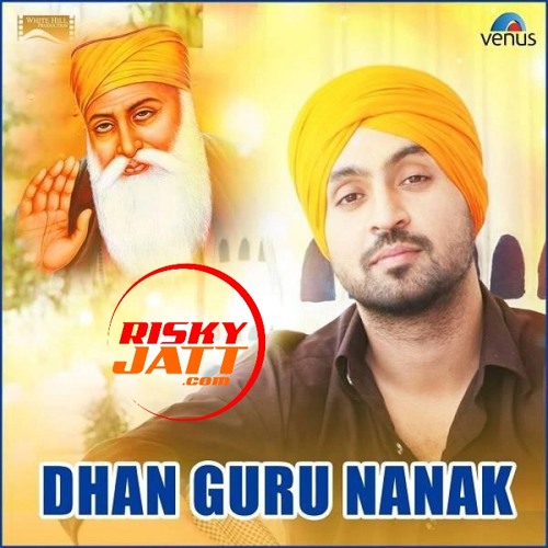 Dhan Guru Nanak - Diljit Dosanjh ( MB Media - Joginder Singh )