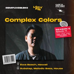 LGCY FM S6 E75: Complex Colors (Dubstep, Melodic Bass, House)