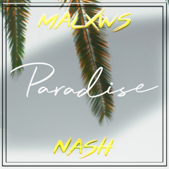 Paradise (Malxws X Nash)