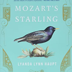View KINDLE 💖 Mozart's Starling by  Lyanda Lynn Haupt EBOOK EPUB KINDLE PDF