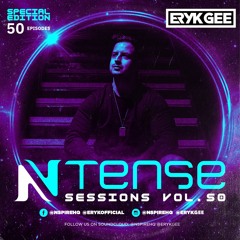 Ntense Sessions Vol.50 By ERYK GEE (SPECIAL EDITION)