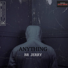 BR Jerry- Anything [Official Audio]