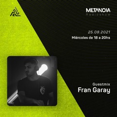 Metanoia pres. Fran Garay  [Exclusive Guestmix]