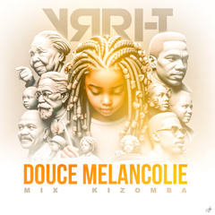 DOUCE MELANCOLIE Mix Kizomba