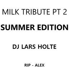 DJ LARS HOLTE presents MILK TRIBUTE 2