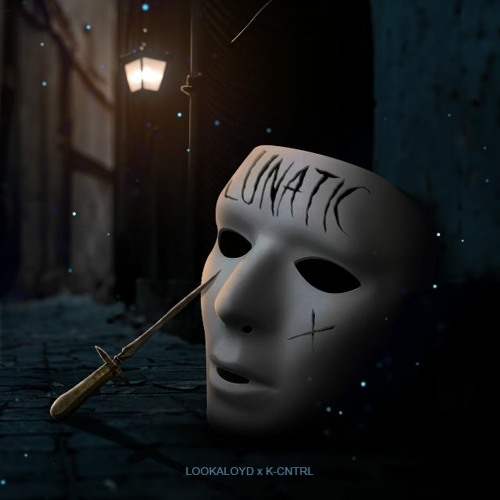 𝙇𝙤𝙤𝙠𝘼𝙇𝙤𝙮𝙙 & K-Cntrl - Lunatic